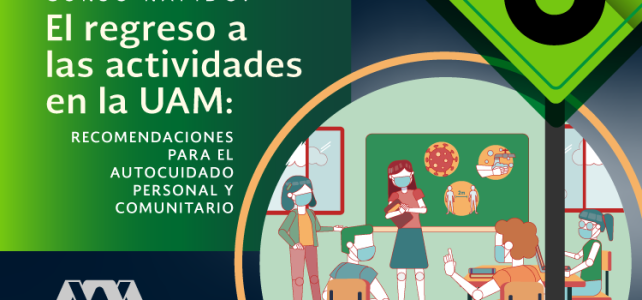 El regreso a las actividades en la UAM: Recomendaciones para el autocuidado personal y comunitario